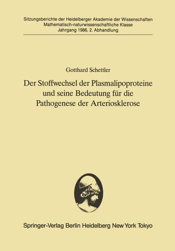 Der Stoffwechsel der Plasmalipoproteine und seine Bedeutung für die Pathogenese der Arteriosklerose Vorgetragen in der Sitzung vom 6. Juli 1985