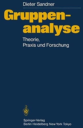 Gruppenanalyse Theorie, Praxis, Forschung