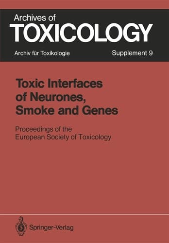 Toxic Interfaces of Neurones, Smoke and Genes Proceedings of the European Society of Toxicology Meeting Held in Kuopio, June 16–19, 1985