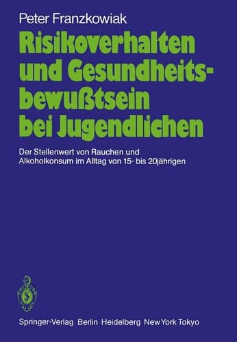 Risikoverhalten und Gesundheitsbewußtsein bei Jugendlichen Der Stellenwert von Rauchen und Alkoholkonsum im Alltag von 15- bis 20jährigen