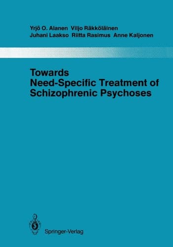 Towards Need-Specific Treatment of Schizophrenic Psychoses A Study of the Development and the Results of a Global Psychotherapeutic Approach to Psychoses of the Schizophrenia Group in Turku, Finland