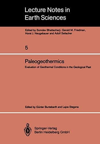 Paleogeothermics: Evaluation of Geothermal Conditions in the Geological Past (Lecture Notes in Earth Sciences, 5) (German Edition)