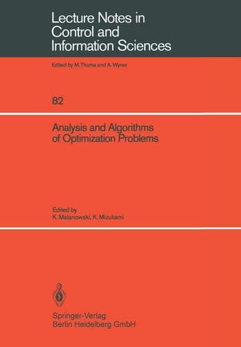 Analysis and Algorithms of Optimization Problems (Lecture Notes in Control and Information Sciences, 82)