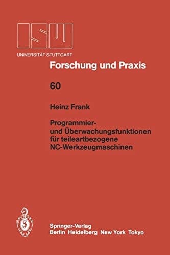 Programmier- und Überwachungsfunktionen für teileartbezogene NC-Werkzeugmaschinen