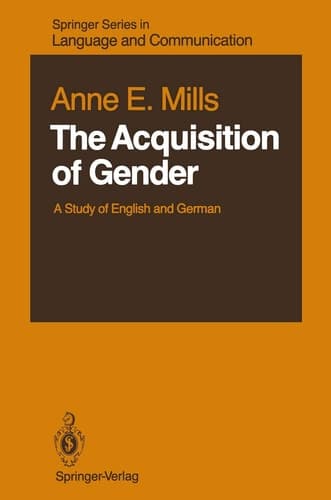 The Acquisition of Gender: A Study of English and German (Springer Series in Language and Communication)