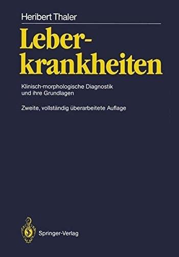 Leberkrankheiten Klinisch-morphologische Diagnostik und ihre Grundlagen