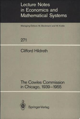 The Cowles Commission in Chicago, 1939–1955 1939 - 1955
