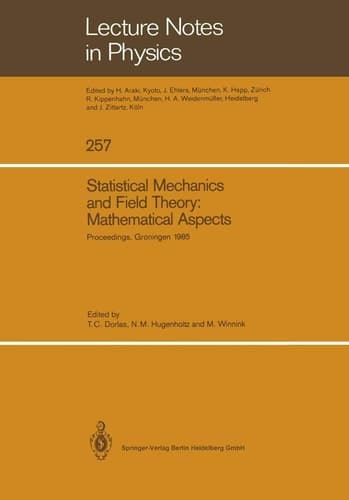 Statistical Mechanics and Field Theory: Mathematical Aspects: Proceedings of the International Conference on the Mathematical Aspects of Statistical ... August 26-30, 1985 (Lecture Notes in Physics)