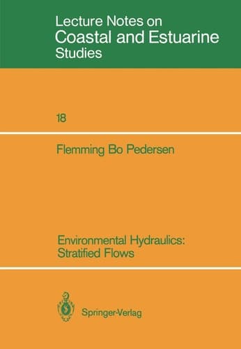 Environmental Hydraulics: Stratified Flows: Stratified Flows (Coastal and Estuarine Studies, 18)