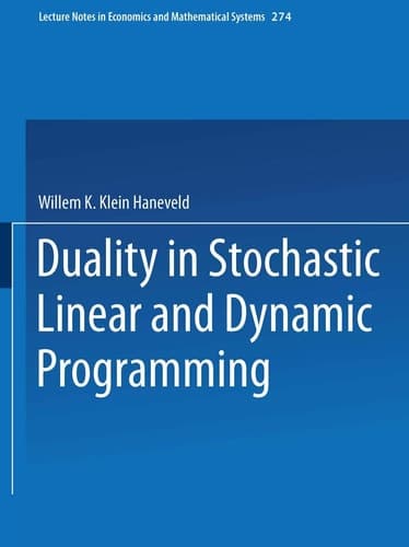Duality in Stochastic Linear and Dynamic Programming (Lecture Notes in Economics and Mathematical Systems, 274)
