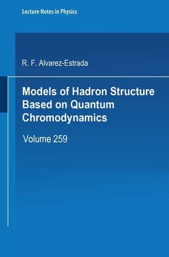 Models of Hadron Structure Based on Quantum Chromodynamics (Lecture Notes in Physics)