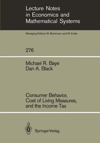 Consumer Behavior, Cost of Living Measures, and the Income Tax (Lecture Notes in Economics and Mathematical Systems, 276)