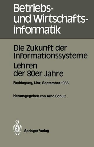 Die Zukunft der Informationssysteme. Lehren der 80er Jahre Dritte gemeinsame Fachtagung der Österreichischen Gesellschaft für Informatik (ÖGI) und der Gesellschaft für Informatik (GI). Johannes Kepler Universität Linz, 16.–18. September 1986