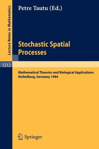 Stochastic Spatial Processes Mathematical Theories and Biological Applications