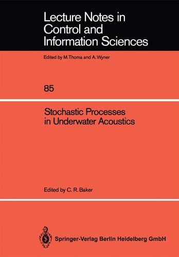 Stochastic Processes in Underwater Acoustics (Lecture Notes in Control and Information Sciences, 85)