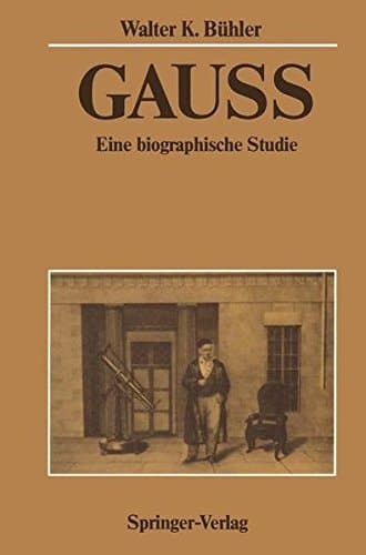Gauss Eine biographische Studie