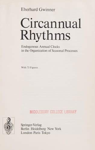 Circannual Rhythms: Endogenous Annual Clocks in the Organization of Seasonal Processes (Zoophysiology)