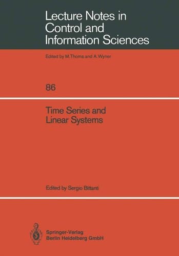Time Series and Linear Systems (Lecture Notes in Control and Information Sciences, 86)