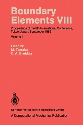 Boundary Elements VIII Proceedings of the 8th International Conference, Tokyo, Japan, September 1986
