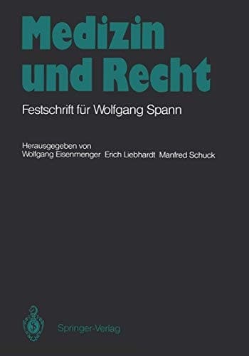 Medizin und Recht Festschrift für Wolfgang Spann