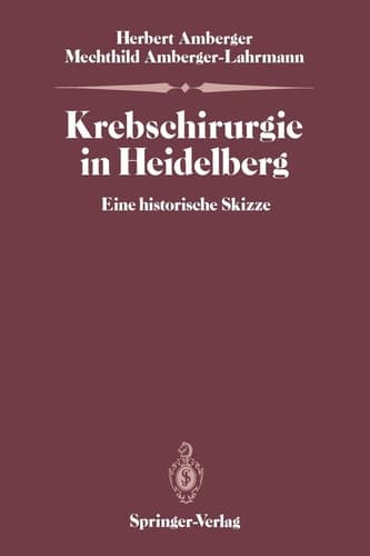 Krebschirurgie in Heidelberg Eine historische Skizze