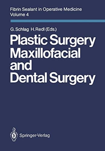 Fibrin Sealant in Operative Medicine: Volume 4 Plastic Surgery — Maxillofacial and Dental Surgery