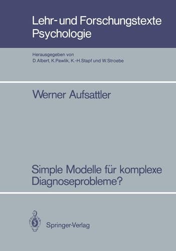 Simple Modelle für komplexe Diagnoseprobleme? Zur Robustheit probabilistischer Diagnoseverfahren gegenüber vereinfachenden Modellannahmen