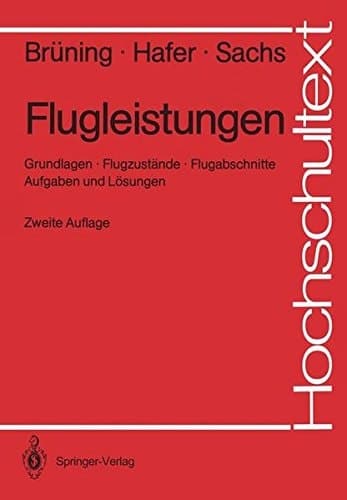 Flugleistungen Grundlagen, Flugzustände, Flugabschnitte. Aufgaben und Lösungen
