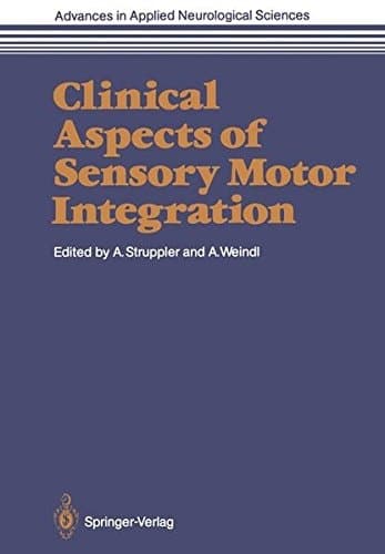 Clinical Aspects of Sensory Motor Integration (Advances in Applied Neurological Sciences)