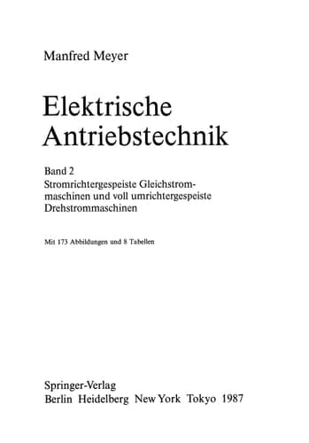 Elektrische Antriebstechnik Band 2 Stromrichtergespeiste Gleichstrommaschinen und voll umrichtergespeiste Drehstrommaschinen