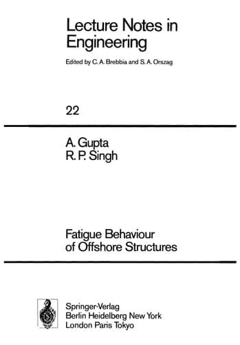 Fatigue Behaviour of Offshore Structures (Lecture Notes in Engineering, 22)