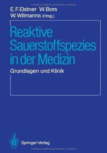Reaktive Sauerstoffspezies in der Medizin: Grundlagen und Klinik (German Edition)