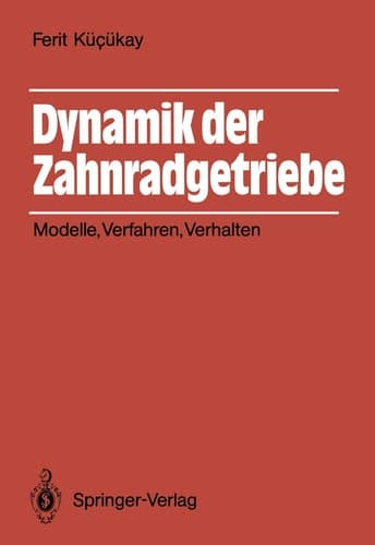 Dynamik der Zahnradgetriebe Modelle, Verfahren, Verhalten