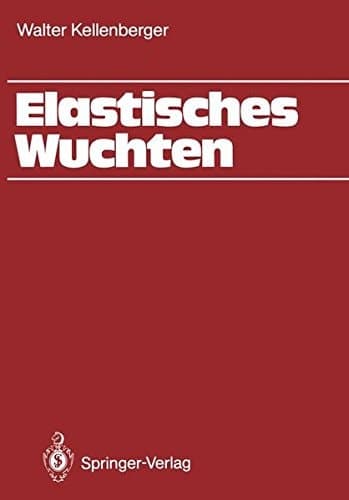 Elastisches Wuchten Modale Verfahren, EK-Technik, Sondertechniken, automatisches und thermisches Wuchten