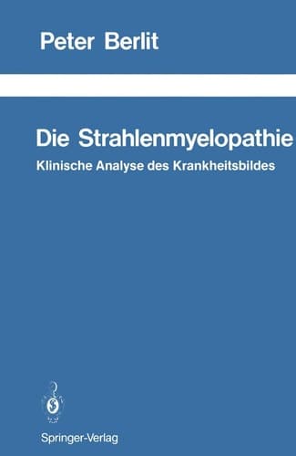 Die Strahlenmyelopathie: Klinische Analyse des Krankheitsbildes (Schriftenreihe Neurologie Neurology Series) (German Edition)