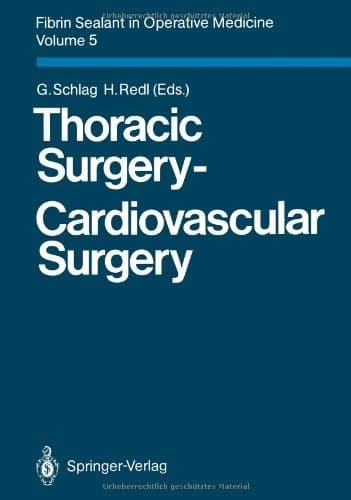 Fibrin Sealant in Operative Medicine: Volume 5: Thoracic Surgery — Cardiovascular Surgery