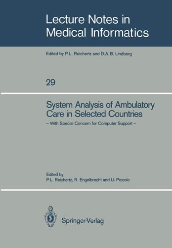 System Analysis of Ambulatory Care in Selected Countries: With Special Concern for Computer Support (Lecture Notes in Medical Informatics, 29)