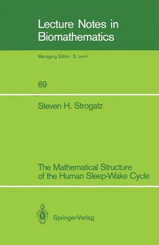 The Mathematical Structure of the Human Sleep-Wake Cycle (Lecture Notes in Biomathematics, 69)
