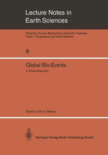 Global Bio-Events: A Critical Approach. Proceedings of the First International Meeting of the IGCP Project 216: “Global Biological Events in Earth History” (Lecture Notes in Earth Sciences, 8)