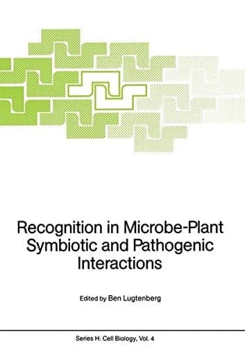Recognition in Microbe-Plant Symbiotic and Pathogenic Interactions (NATO ASI Series / Cell Biology)