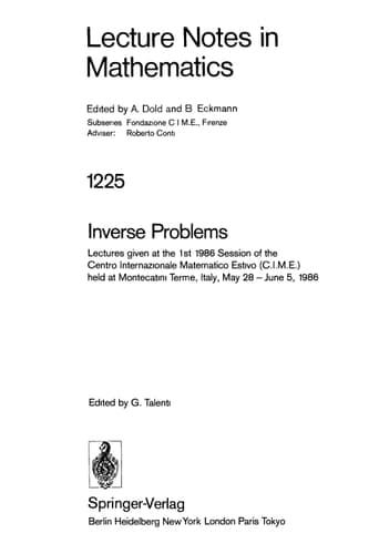 Inverse Problems Lectures Given at the 1st 1986 Session of the Centro Internazionale Matematico Estivo (C.I.M.E.) Held at Montecatini Terme, Italy, May 28-June 5, 1986