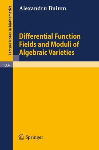 Differential Function Fields and Moduli of Algebraic Varieties (Lecture Notes in Mathematics, 1226)