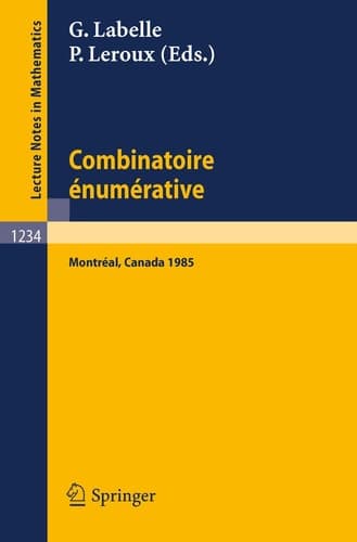 Combinatoire Enumerative/ Enumerative Combinatorics: Proceedings of the Colloque De Combinatoire Enumerative, Held at Universite Du Quebec a Montreal, ... 1234) (English and French Edition)