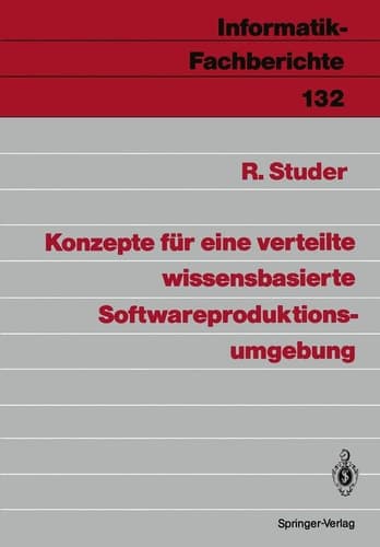 Konzepte für eine verteilte wissensbasierte Softwareproduktionsumgebung (Informatik-Fachberichte, 132) (German Edition)