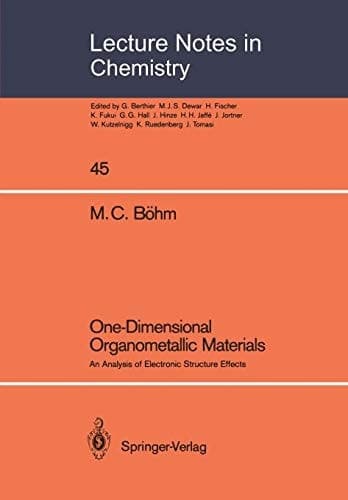 One-Dimensional Organometallic Materials: An Analysis of Electronic Structure Effects (Lecture Notes in Chemistry, 45)