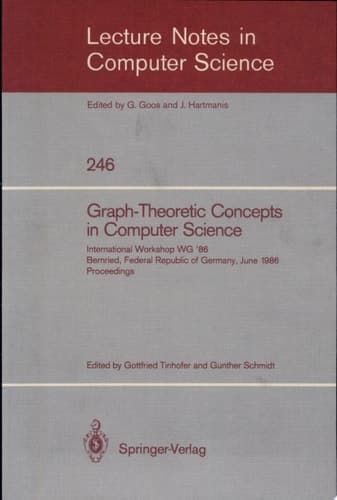 Graph-Theoretic Concepts in Computer Science International Workshop WG '86 Bernried, Federal Republic of Germany, June 17-19, 1986, Proceedings