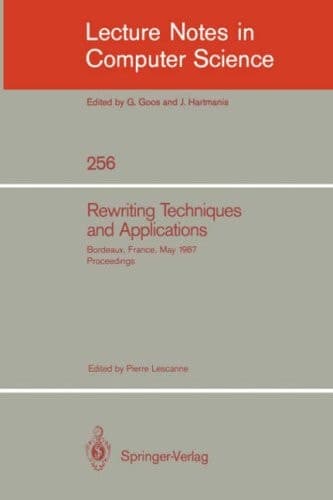 Rewriting Techniques and Applications Bordeaux, France, May 25-27, 1987. Proceedings