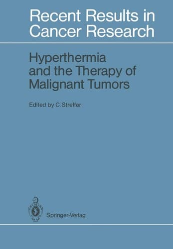 Hyperthermia and the Therapy of Malignant Tumors