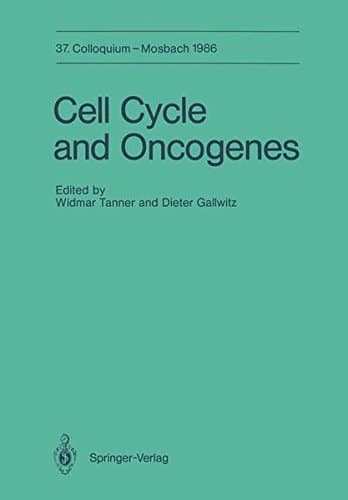 Cell Cycle and Oncogenes: 10.-12. April 1986 (Colloquium der Gesellschaft für Biologische Chemie in Mosbach Baden)