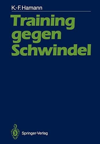 Training gegen Schwindel Mechanismen der vestibulären Kompensation und ihre therapeutische Anwendung